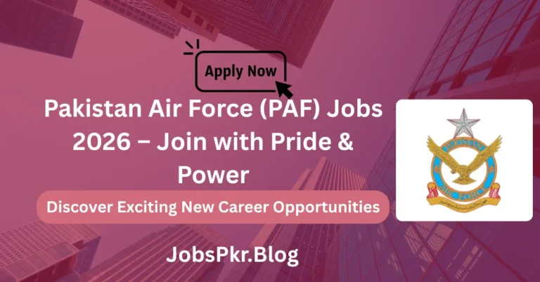 Pakistan Air Force (PAF) Jobs 2026 – Join with Pride & Power